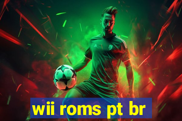 wii roms pt br